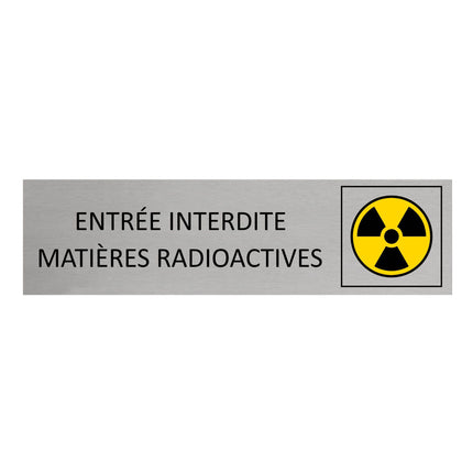 Plaque de porte Entrée interdite matières radioactives -  aluminium - 165 x 45 mm