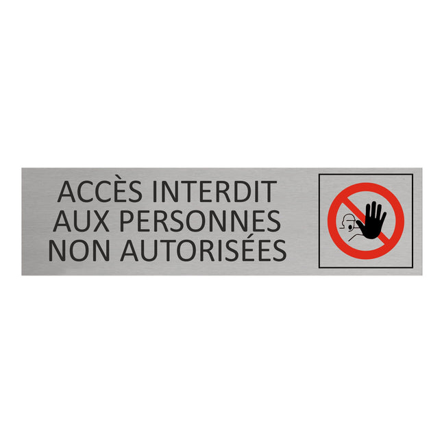Plaque de porte Accès interdit aux personnes non autorisées -  aluminium - 165 x 45 mm