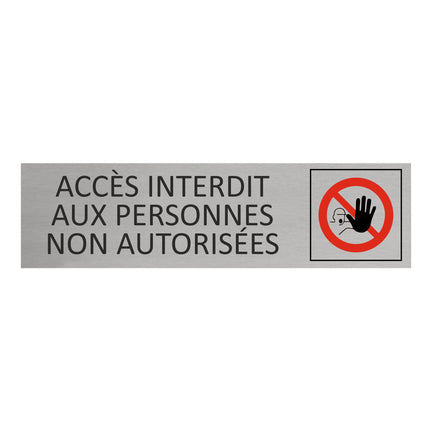 Plaque de porte Accès interdit aux personnes non autorisées -  aluminium - 165 x 45 mm