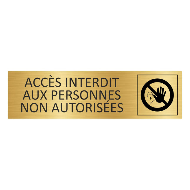 Plaque de porte Accès interdit aux personnes non autorisées - aluminium doré - 165 x 45 mm
