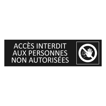 Plaque de porte Accès interdit aux personnes non autorisées - aluminium noir  - 165 x 45 mm